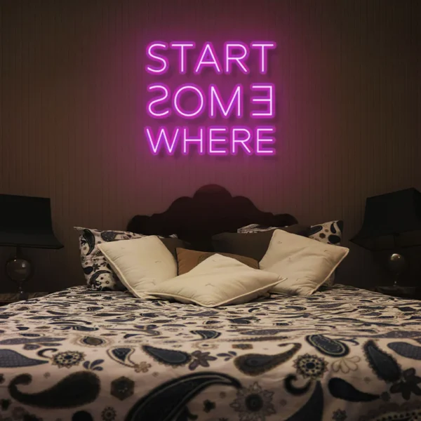start some where neon sign