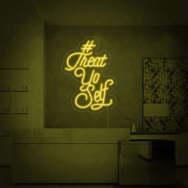 Treat Yo Self Neon Sign