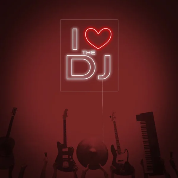 I Love The Dj Neon Sign